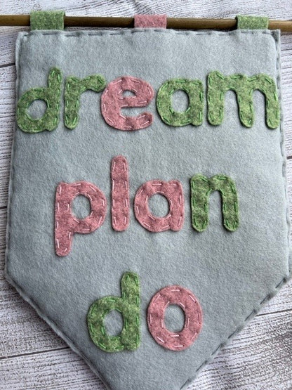 Handmade Felt 'Dream Plan Do' Motivational Hanging Banner