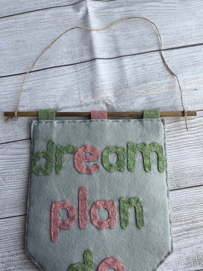 Handmade Felt 'Dream Plan Do' Motivational Hanging Banner