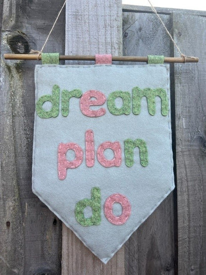 Handmade Felt 'Dream Plan Do' Motivational Hanging Banner